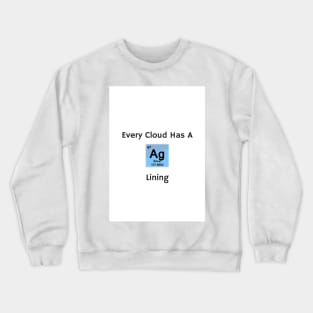 Every Cloud Has a Silver Lining Crewneck Sweatshirt